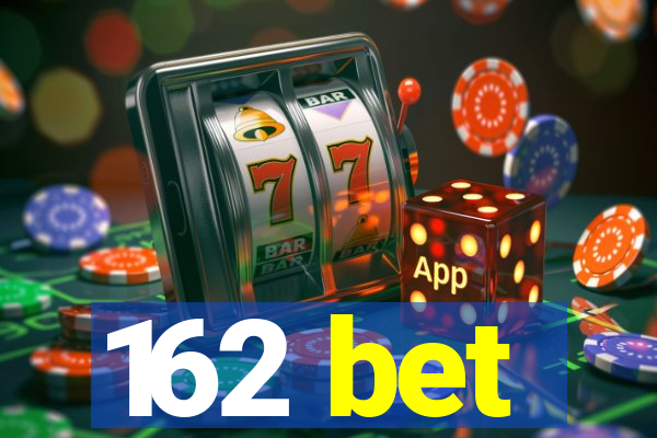 162 bet